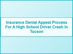 Appealing an Auto Insurance Denial After a Crash