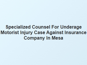 Hire a Mesa Attorney for Teen Driver Insurance Claims